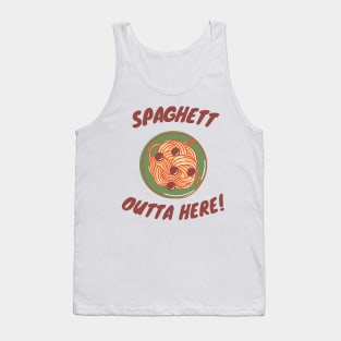 Spaghett Outta Here Spaghetti Food Humour Edit Tank Top